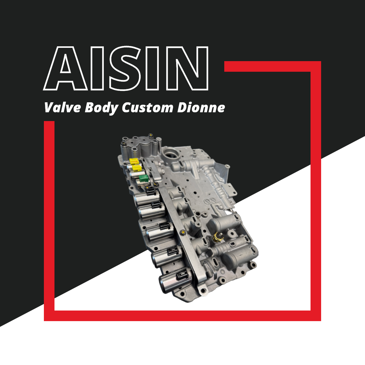 Aisin AS69RC Custom Dionne Valve Body