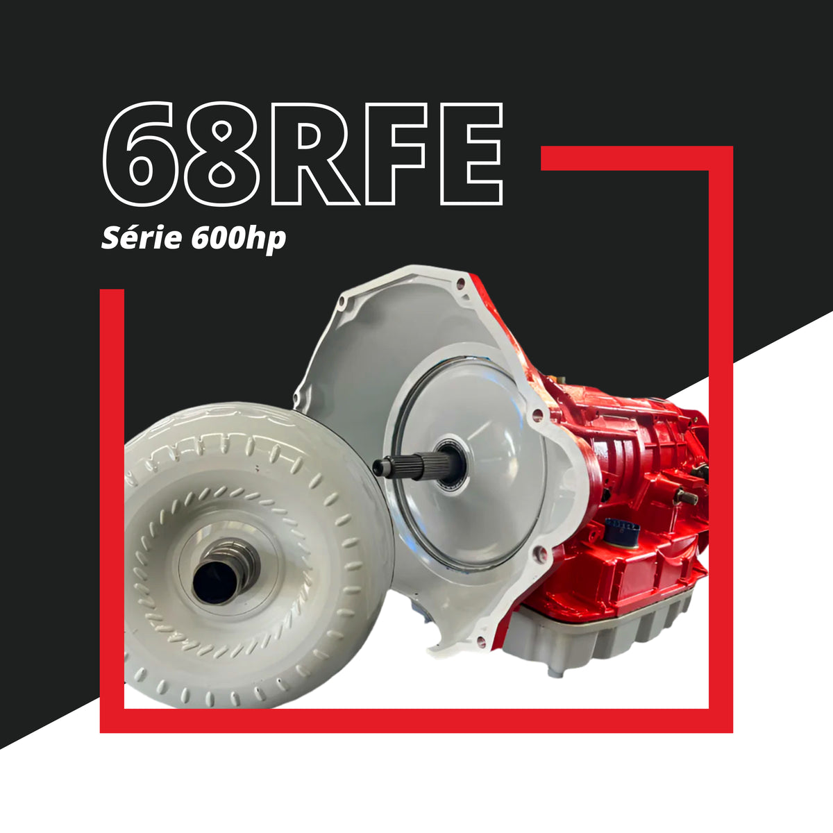 68RFE Série 600hp