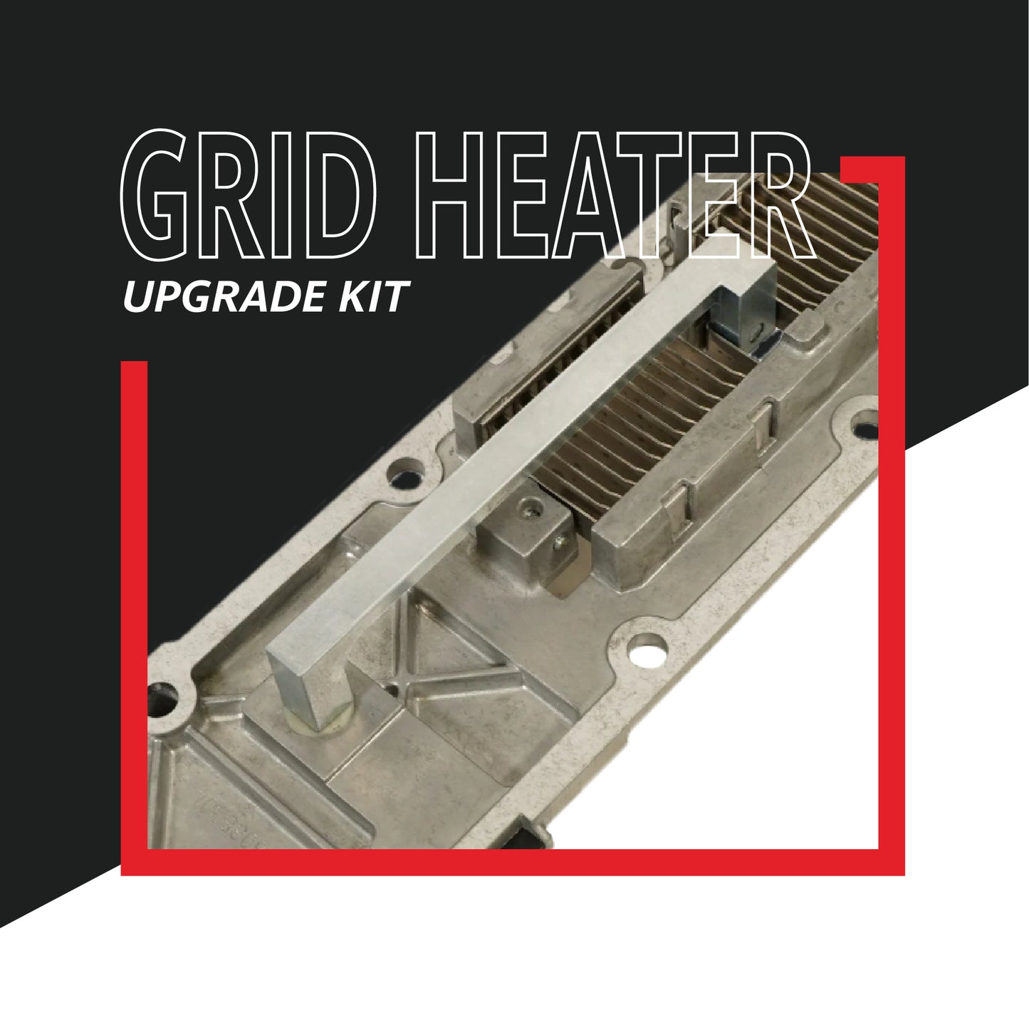 Grid Heater Upgrade kit